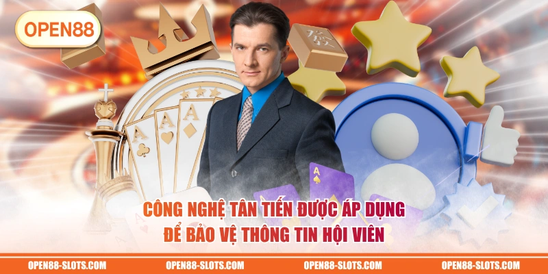 Công nghệ tân tiến được áp dụng để bảo vệ thông tin hội viên