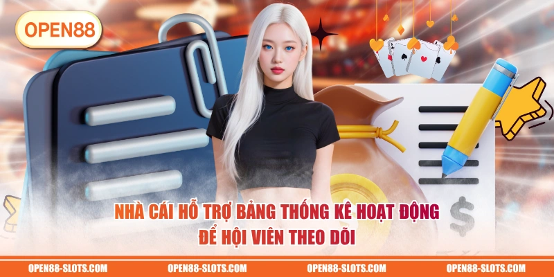 Nhà cái hỗ trợ bảng thống kê hoạt động để hội viên theo dõi